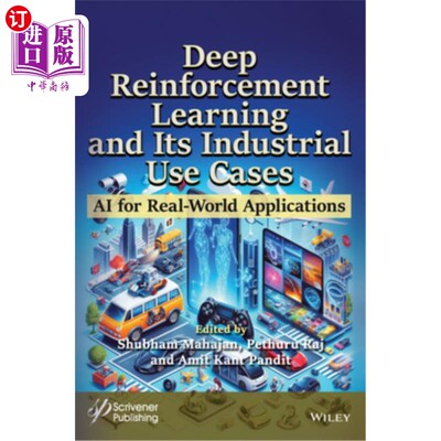 海外直订Deep Reinforcement Learning and Its Industrial Use Cases: AI for Real-World Appl 深度强化学习及其工业用例：