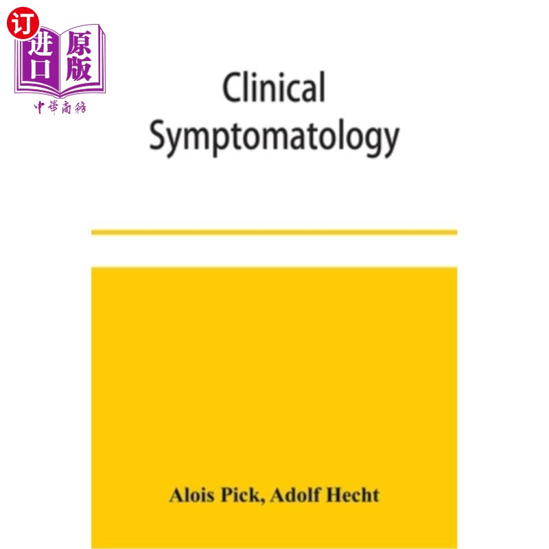 海外直订医药图书Clinical symptomatology, with special reference to life-threatening symptoms and 临床症状学，特别是