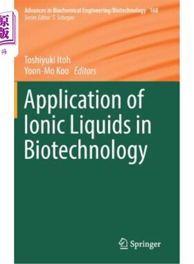 海外直订Application of Ionic Liquids in Biotechnology 离子液体在生物技术中的应用