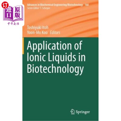 海外直订Application of Ionic Liquids in Biotechnology 离子液体在生物技术中的应用