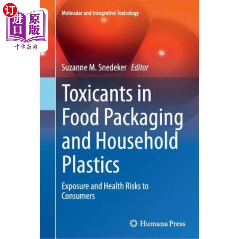海外直订医药图书Toxicants in Food Packaging and Household Plastics: Exposure and Health Risks to 食品包装和家用塑料
