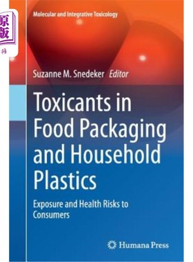 海外直订医药图书Toxicants in Food Packaging and Household Plastics: Exposure and Health Risks to 食品包装和家用塑料