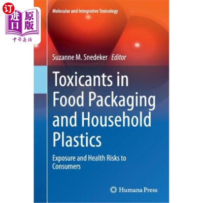 海外直订医药图书Toxicants in Food Packaging and Household Plastics: Exposure and Health Risks to 食品包装和家用塑料