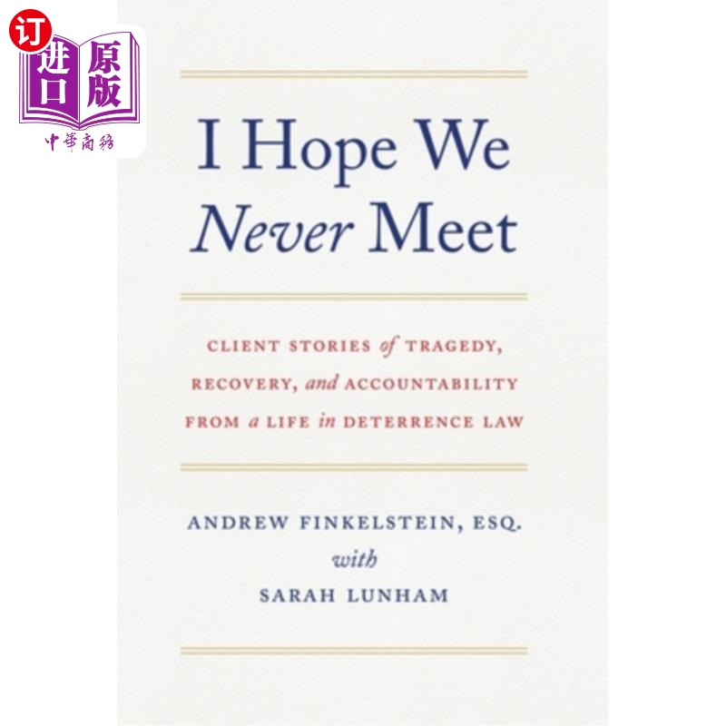海外直订I Hope We Never Meet: Client Stories of Tragedy, Recovery, and Accountability fr 我希望我们永远不会相遇:从