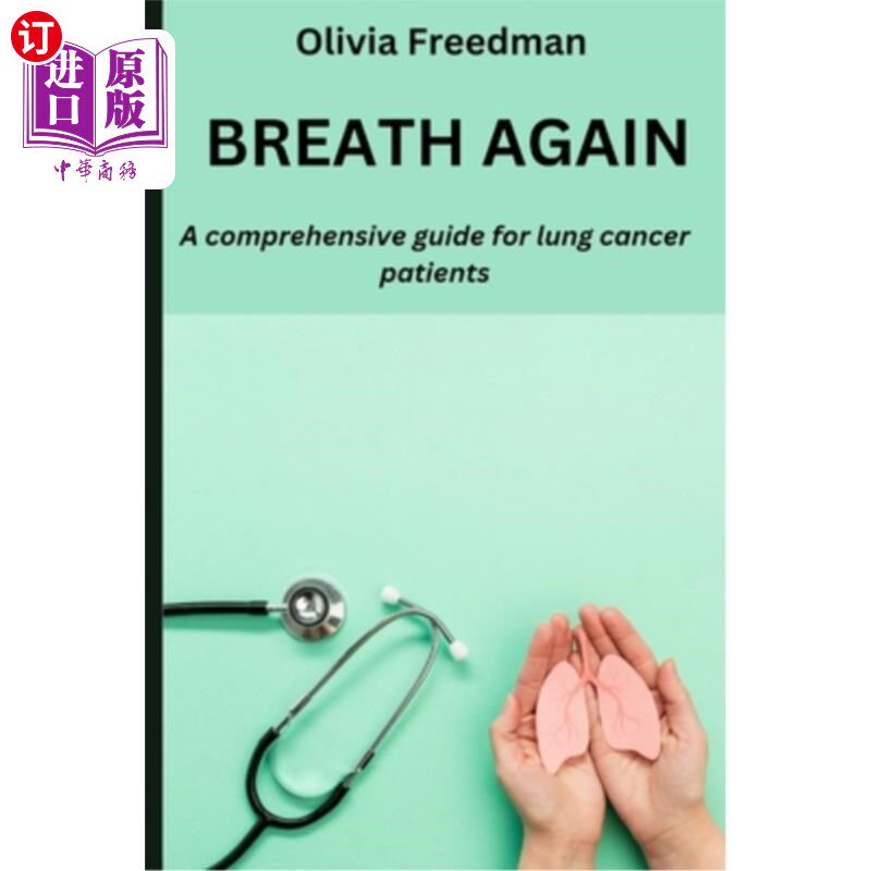 海外直订医药图书Breath Again: A comprehensive guide for lung cancer patients 再呼吸:肺癌患者的综合指南