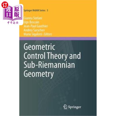 海外直订Geometric Control Theory and Sub-Riemannian Geometry 几何控制理论与次黎曼几何