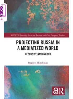海外直订Projecting Russia in a Mediatized World 在一个调解的世界中预测俄罗斯