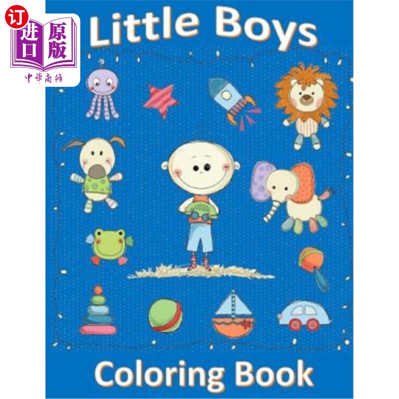 海外直订Little Boys Coloring Book: Coloring Book for 2 or 3 Year Old Boy: Coloring Book  小男孩彩绘本：2、3岁男孩彩