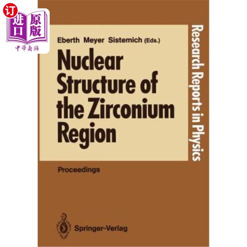 海外直订Nuclear Structure of the Zirconium Region: Proceedings of the International Work 锆区的核结构:国际研讨会论