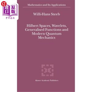 海外直订Hilbert Spaces, Wavelets, Generalised Functions and Modern Quantum Mechanics 希尔伯特空间、小波、广义函数和
