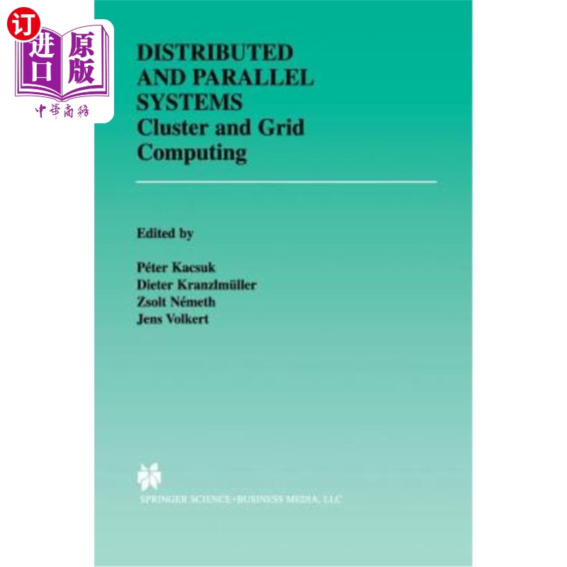 海外直订Distributed and Parallel Systems: Cluster and Grid Computing 分布式和并行系统:集群和网格计算