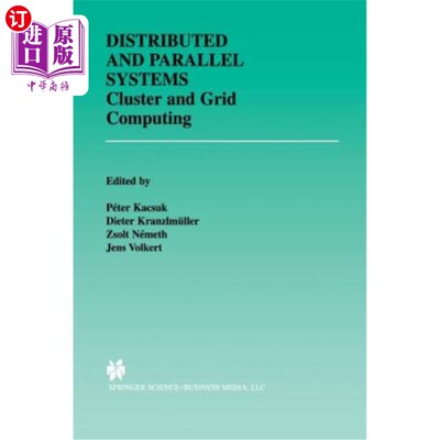 海外直订Distributed and Parallel Systems: Cluster and Grid Computing 分布式和并行系统:集群和网格计算