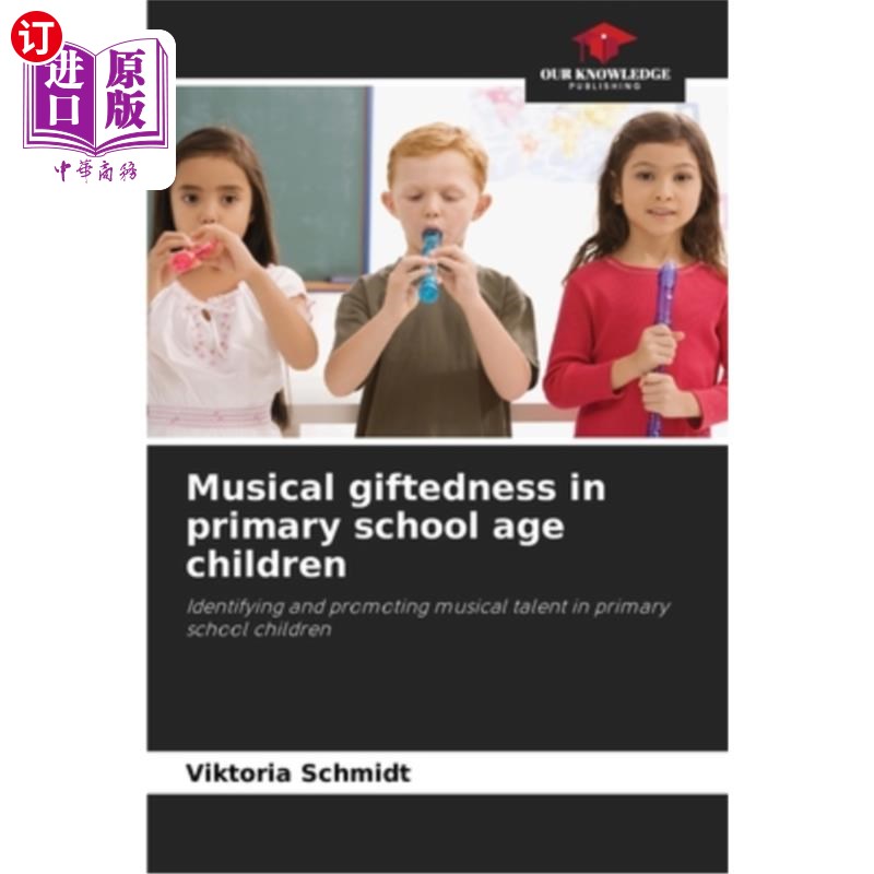 海外直订Musical giftedness in primary school age children 小学年龄儿童的音乐天赋