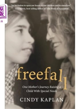 海外直订Freefall: One Mother's Journey Raising a Child With Special Needs 自由落体:一位母亲抚养有特殊需要的孩子的旅