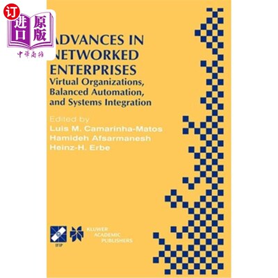 海外直订Advances in Networked Enterprises: Virtual Organizations, Balanced Automation, a 化企业研究进展:虚拟组