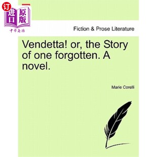 海外直订Vendetta! Or, the Story of One Forgotten. a Novel. 仇杀或者，一个被遗忘的故事。一本小说。