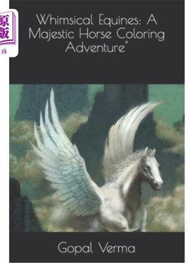 海外直订Whimsical Equines: A Majestic Horse Coloring Adventure