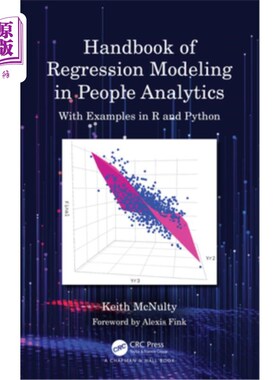 海外直订Handbook of Regression Modeling in People Analytics: With Examples in R and Pyth 人员分析中的回归建模手册:R