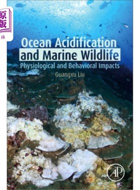 海外直订Ocean Acidification and Marine Wildlife: Physiological and Behavioral Impacts 海洋酸化和海洋野生动物:生理和