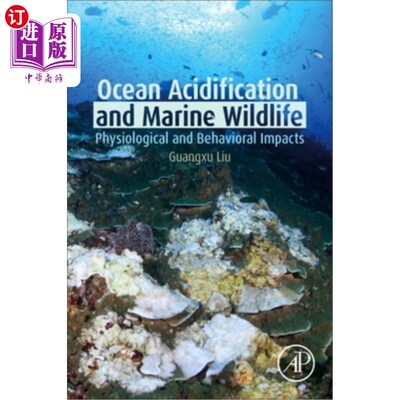 海外直订Ocean Acidification and Marine Wildlife: Physiological and Behavioral Impacts 海洋酸化和海洋野生动物:生理和