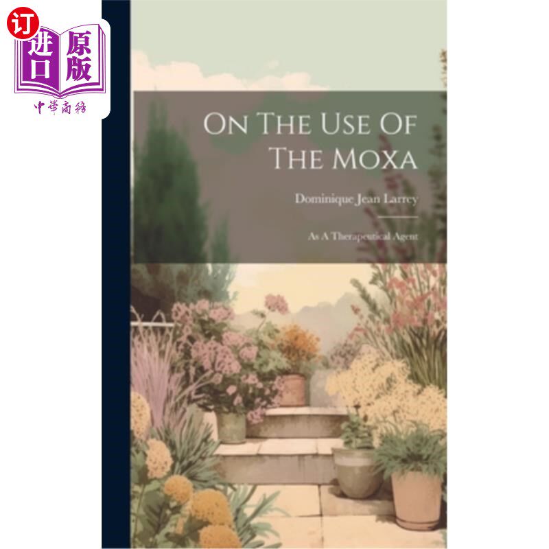 海外直订医药图书On The Use Of The Moxa: As A Therapeutical Agent 艾草的用途:作为一种治疗剂