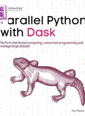 海外直订Parallel Python with Dask: Perform distributed computing, concurrent programming 并行Python与D