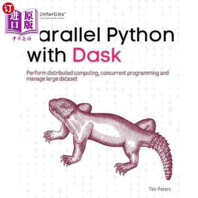 海外直订Parallel Python with Dask: Perform distributed computing, concurrent programming 并行Python与D
