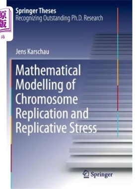 海外直订Mathematical Modelling of Chromosome Replication and Replicative Stress 染色体复制和复制应激的数学模型