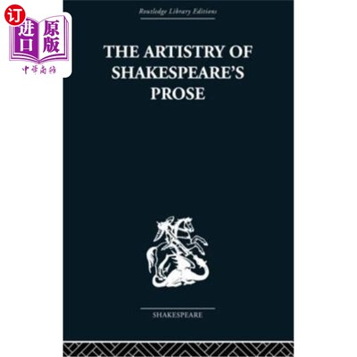海外直订The Artistry of Shakespeare's Prose 莎士比亚散文的艺术性