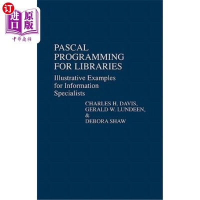 海外直订Pascal Programming for Libraries: Illustrative Examples for Information Speciali 面向图书馆的Pasc