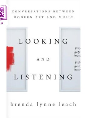 海外直订Looking and Listening: Conversations Between Modern Art and Music 看与听:现代艺术与音乐的对话