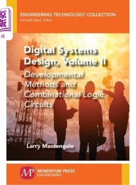 海外直订Digital Systems Design, Volume II: Developmental Methods and Combinational Logic 数字系统设计，第2卷：开发