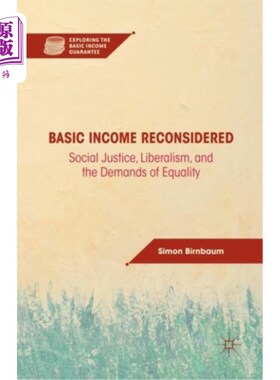 海外直订Basic Income Reconsidered: Social Justice, Liberalism, and the Demands of Equali 重新考虑基本收入:社会正义