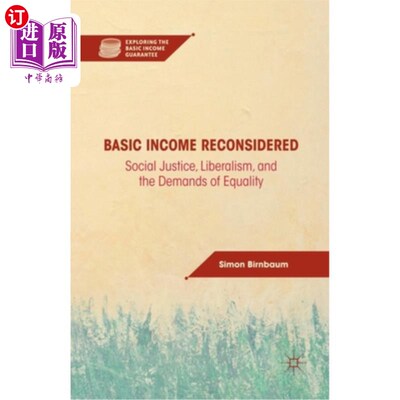 海外直订Basic Income Reconsidered: Social Justice, Liberalism, and the Demands of Equali 重新考虑基本收入:社会正义