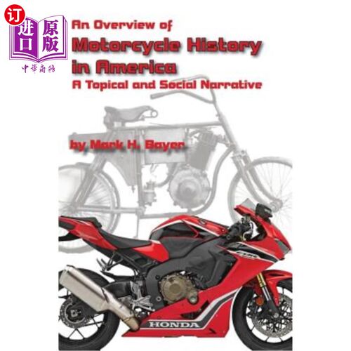 海外直订An Overview of the History of the Motorcycle in America: A Topical and Social Na 美国摩托车历史概述：主题和