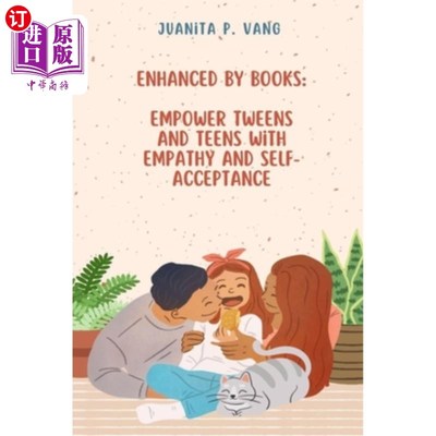 海外直订Enhanced by Books: Empower Tweens and Teens with Empathy and Self-Acceptance 书籍增强:让青少年有同理心和自