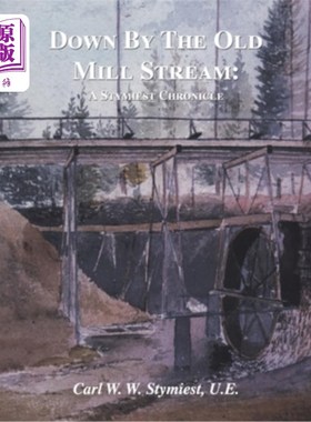海外直订Down by the Old Mill Stream: A Stymiest Chronicle 《老磨坊溪下:最晦涩的编年史