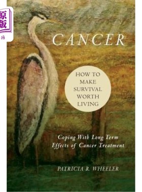 海外直订医药图书Cancer: How to Make Survival Worth Living: Coping With Long Term Effects of Canc 癌症:如何让生存有