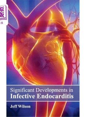 海外直订医药图书Significant Developments in Infective Endocarditis 感染性心内膜炎的重大进展