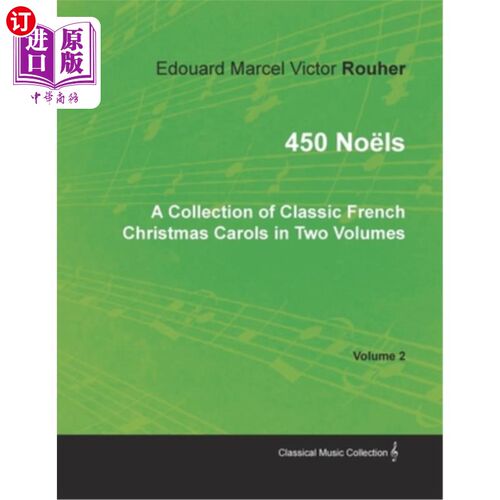海外直订450 No?ls - A Collection of Classic French Christmas Carols in Two Volumes - Vol 经典法国圣诞颂歌合集(两卷)