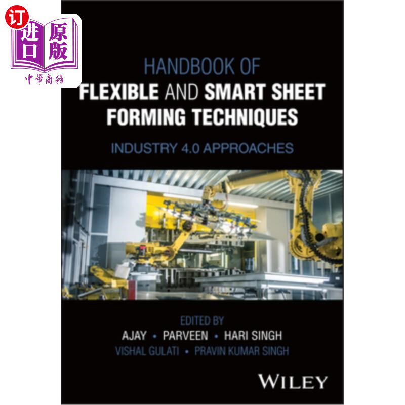 海外直订Handbook of Flexible and Smart Sheet Forming Techniques: Industry 4.0 Approaches 柔性和智能板材成形技术手册