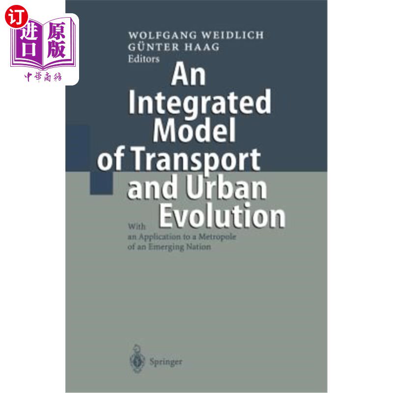 海外直订An Integrated Model of Transport and Urban Evolution: With an Application to a M 交通与城市演变的综合模型: