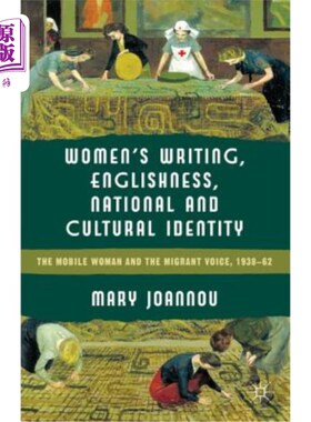 海外直订Women's Writing, Englishness and National and Cultural Identity: The Mobile Woma 女性写作、英国性与国家与文