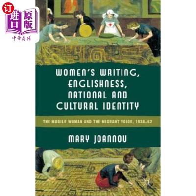 海外直订Women's Writing, Englishness and National and Cultural Identity: The Mobile Woma 女性写作、英国性与国家与文