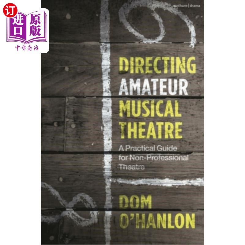 海外直订Directing Amateur Musical Theatre: A Practical Guide for Non-Professional Theatr 指导业余音乐剧：非专业戏剧