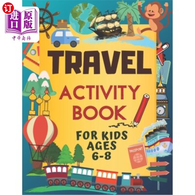 海外直订Travel Activity Book For Kids Ages 6-8: Over 150 Travelling Activities for Child 旅游活动书6-8岁的孩子:超过