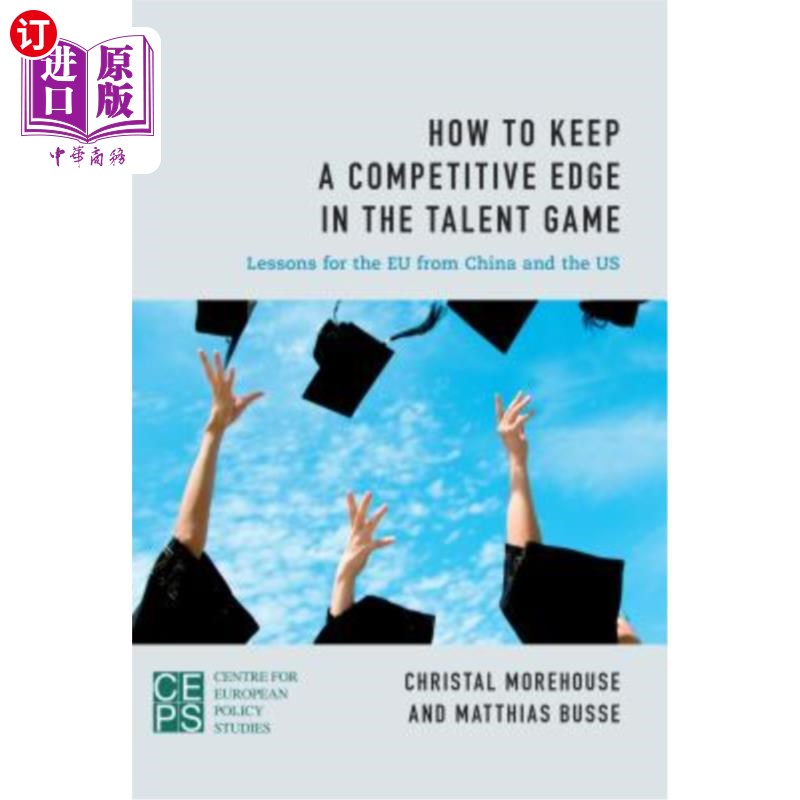 海外直订How to Keep a Competitive Edge in the Talent Game: Lessons for the Eu from China 如何在人才竞争中保持竞争优