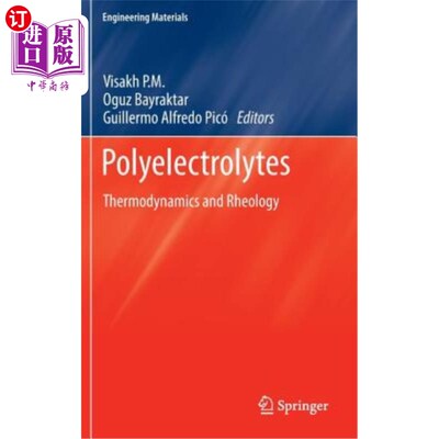 海外直订Polyelectrolytes: Thermodynamics and Rheology 聚电解质：热力学和流变学