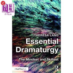 海外直订Essential Dramaturgy: The Mindset and Skillset 基本戏剧:心态和技巧