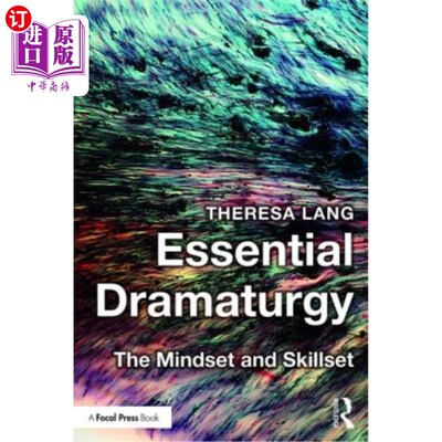 海外直订Essential Dramaturgy: The Mindset and Skillset 基本戏剧：心态和技巧